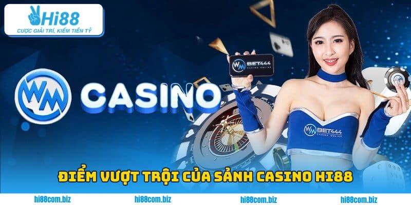 Điểm vượt trội của sảnh casino
